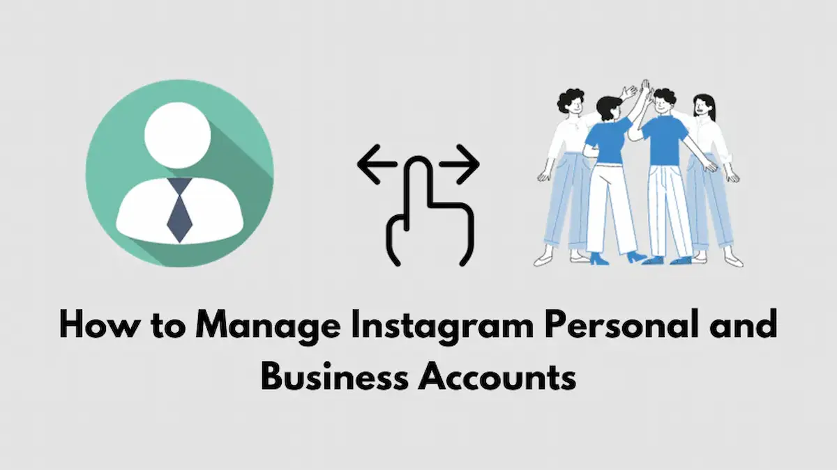 How to Manage Instagram Personal and Business Accounts