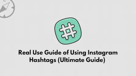 Real Use of Using Instagram Hashtags (Ultimate Guide)