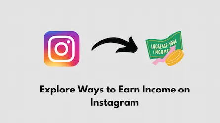 Explore Ways to Earn Income on Instagram